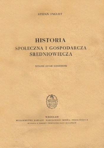Historia społeczna i gospodarcza średniowiecza - Stefan Inglot