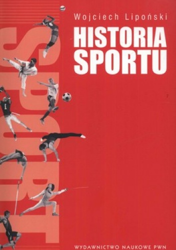 Historia sportu na tle rozwoju kultury fizycznej - Wojciech Lipoński