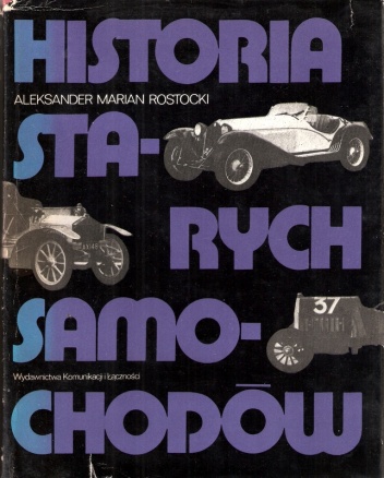 Historia starych samochodów - Aleksander Marian Rostocki