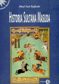 Historia sułtana Masuda - Abul Fazl Bajhaki