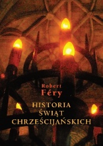 Historia świąt chrześcijańskich - Robert Fery