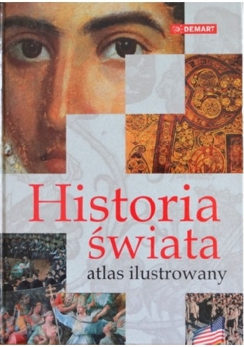 Historia świata. Atlas ilustrowany - praca zbiorowa