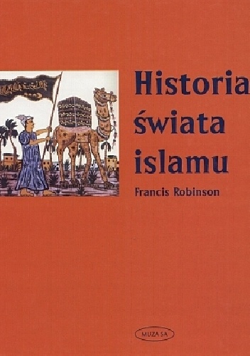 Historia świata islamu - Francis Robinson