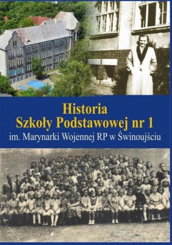 Historia Szkoły Podstawowej nr 1 im. Marynarki Wojennej RP w Świnoujściu - Kotkiewicz Agnieszka