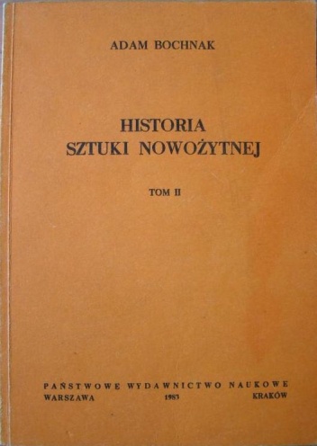 Historia sztuki nowożytnej, t. 2 - Adam Bochnak