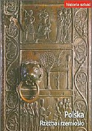 Historia sztuki - Polska Rzeźba i rzemiosło - praca zbiorowa