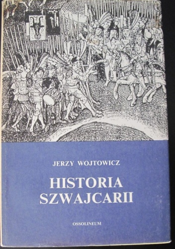 Historia Szwajcarii - Jerzy Wojtowicz