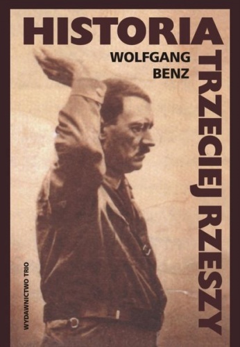 Historia Trzeciej Rzeszy - Wolfgang Benz