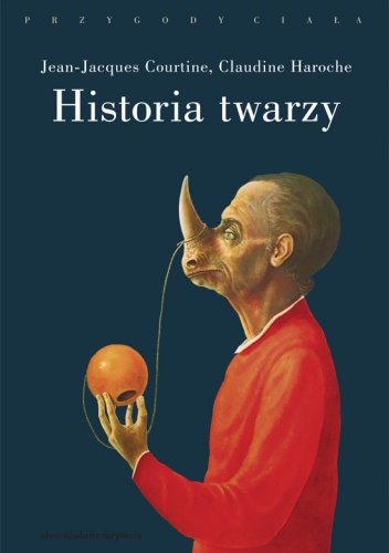 Historia twarzy - Jean Jacques Courtine, Claudine Haroche