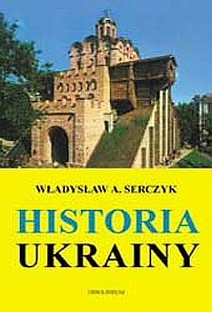 Historia Ukrainy - Władysław Andrzej Serczyk
