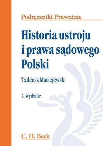 Historia ustroju i prawa sądowego Polski - Tadeusz Maciejewski