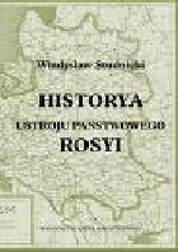 Historia ustroju państwowego Rosji - Władysław Studnicki