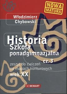 Historia wiek XX. Część 3. z ćwiczeniami na mapie konturowej - Włodzimierz Chybowski