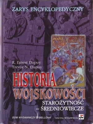 Historia wojskowości. Starożytność - średniowiecze - Ernest Dupuy