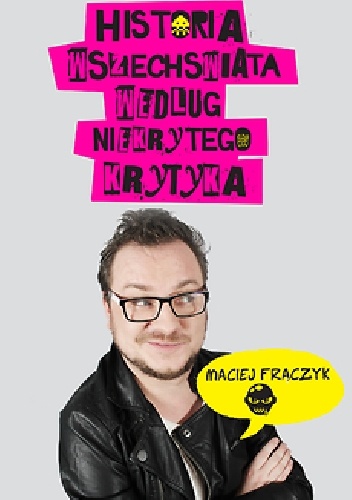Historia wszechświata według Niekrytego Krytyka - Maciej Frączyk