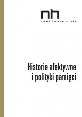 Historie afektywne i polityki pamięci - praca zbiorowa