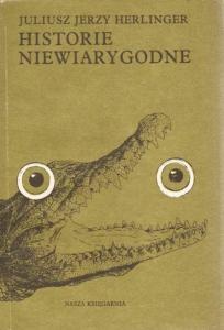 Historie Niewiarygodne - Juliusz Jerzy Herlinger