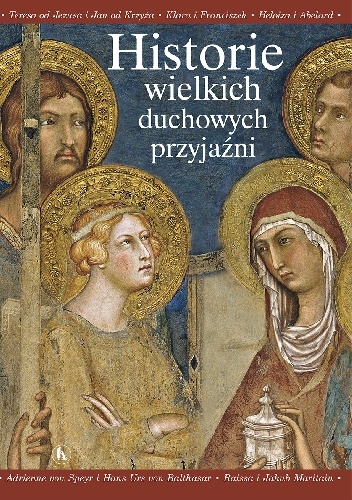Historie wielkich duchowych przyjaźni - praca zbiorowa