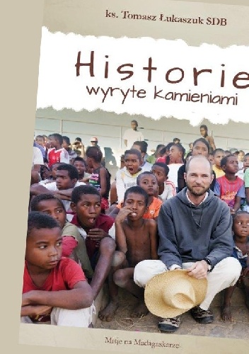 Historie wyryte kamieniami - Tomasz Łukaszuk