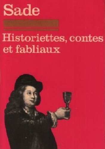 Historiettes, contes et fabliaux - Donatien Alphonse François de Sade