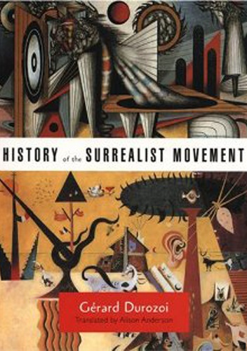 History of the Surrealist Movement - Gérard Durozoi