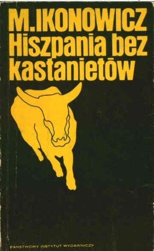 Hiszpania bez kastanietów - Mirosław Ikonowicz