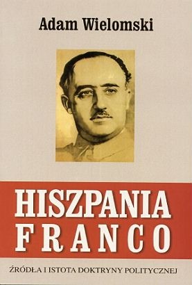 Hiszpania Franco - Adam Wielomski