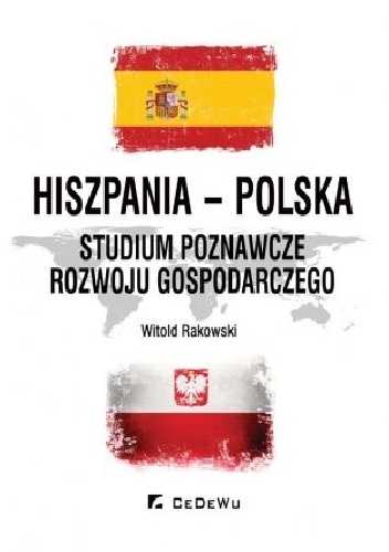 Hiszpania - Polska. Studium poznawcze rozwoju gospodarczego - Witold Rakowski