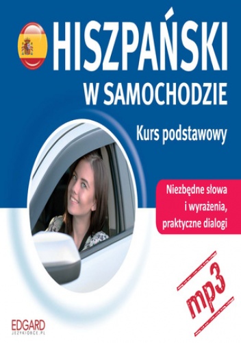 Hiszpański w samochodzie. Kurs podstawowy