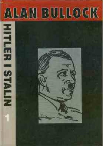 Hitler i Stalin Tom 1 - Alan Bullock