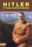 Hitler. Pytania niepostawione - Igor Witkowski