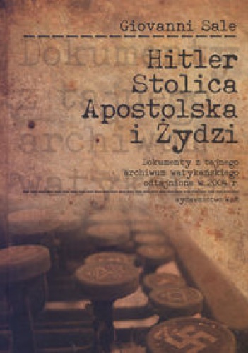 Hitler, Stolica Apostolska i Żydzi - Giovanni Sale