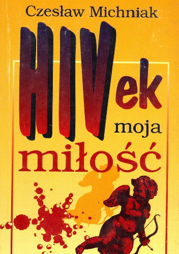 HIVek moja miłość - Czesław Michniak
