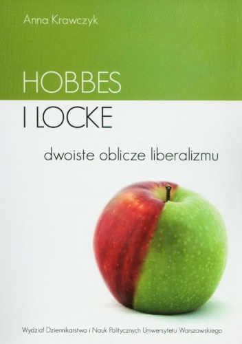 Hobbes i Locke - dwoiste oblicze liberalizmu - Anna Krawczyk