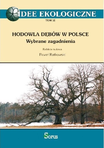 Hodowla dębów w Polsce. Wybrane zagadnienia - Paweł Rutkowski
