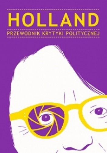 Holland. Przewodnik Krytyki Politycznej - praca zbiorowa