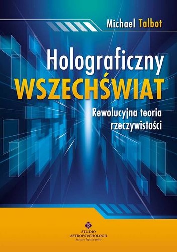 Holograficzny Wszechświat - Michael Talbot