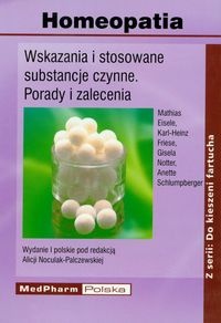 Homeopatia Wskazania i stosowane substancje - Mathias Karl Eisele Frie