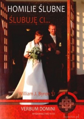 Homilie ślubne. ślubuję Ci... - William J. Byron