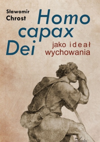 Homo capax Dei jako ideał wychowania - Sławomir Chrost