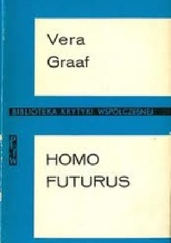 Homo Futurus. Analiza współczesnej science fiction. - Vera Graaf