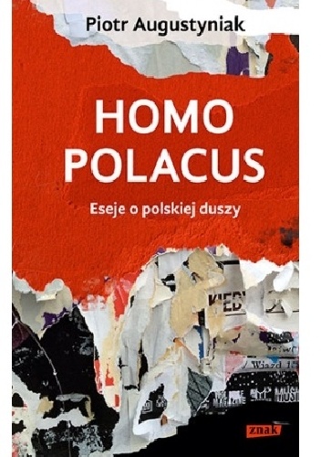 Homo polacus. Eseje o polskiej duszy - Piotr Augustyniak