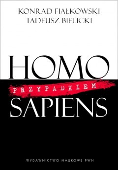 Homo przypadkiem Sapiens - Konrad Fiałkowski, Tadeusz Bielicki