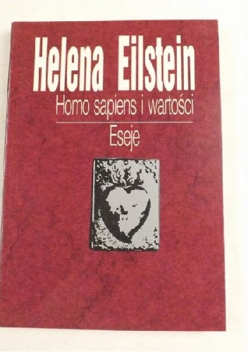 Homo sapiens i wartości. Eseje - Helena Eilstein