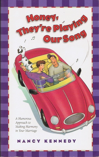 Honey, They're Playing Our Song - Nancy Kennedy