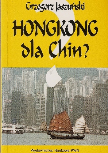 Hongkong dla Chin? - Grzegorz Jaszuński