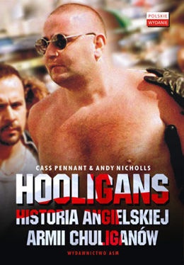 Hooligans: historia angielskiej armii chuliganów - Cass Pennant, Andy Nicholls