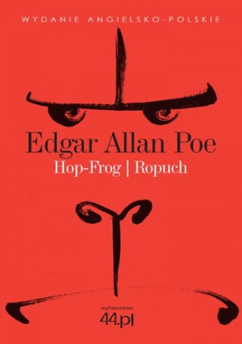 Hop-Frog. Ropuch - Allan Poe Edgar