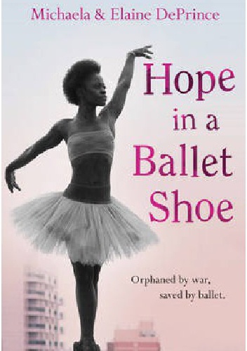 Hope in a Ballet Shoe - Michaela DePrince