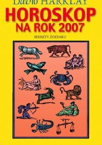 Horoskop na rok 2007. Sekrety zodiaku - David Harklay